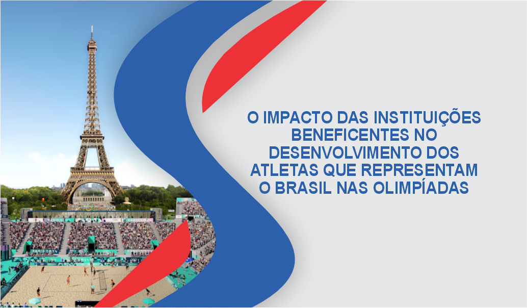 O IMPACTO DAS INSTITUIÇÕES BENEFICENTES NO DESENVOLVIMENTO DOS ATLETAS QUE REPRESENTAM O BRASIL NAS OLIMPÍADAS