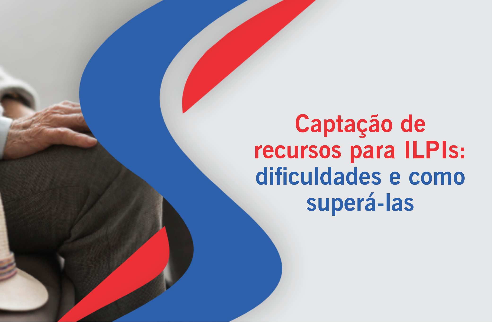 Captação de recursos para ILPIs: dificuldades e como superá-las