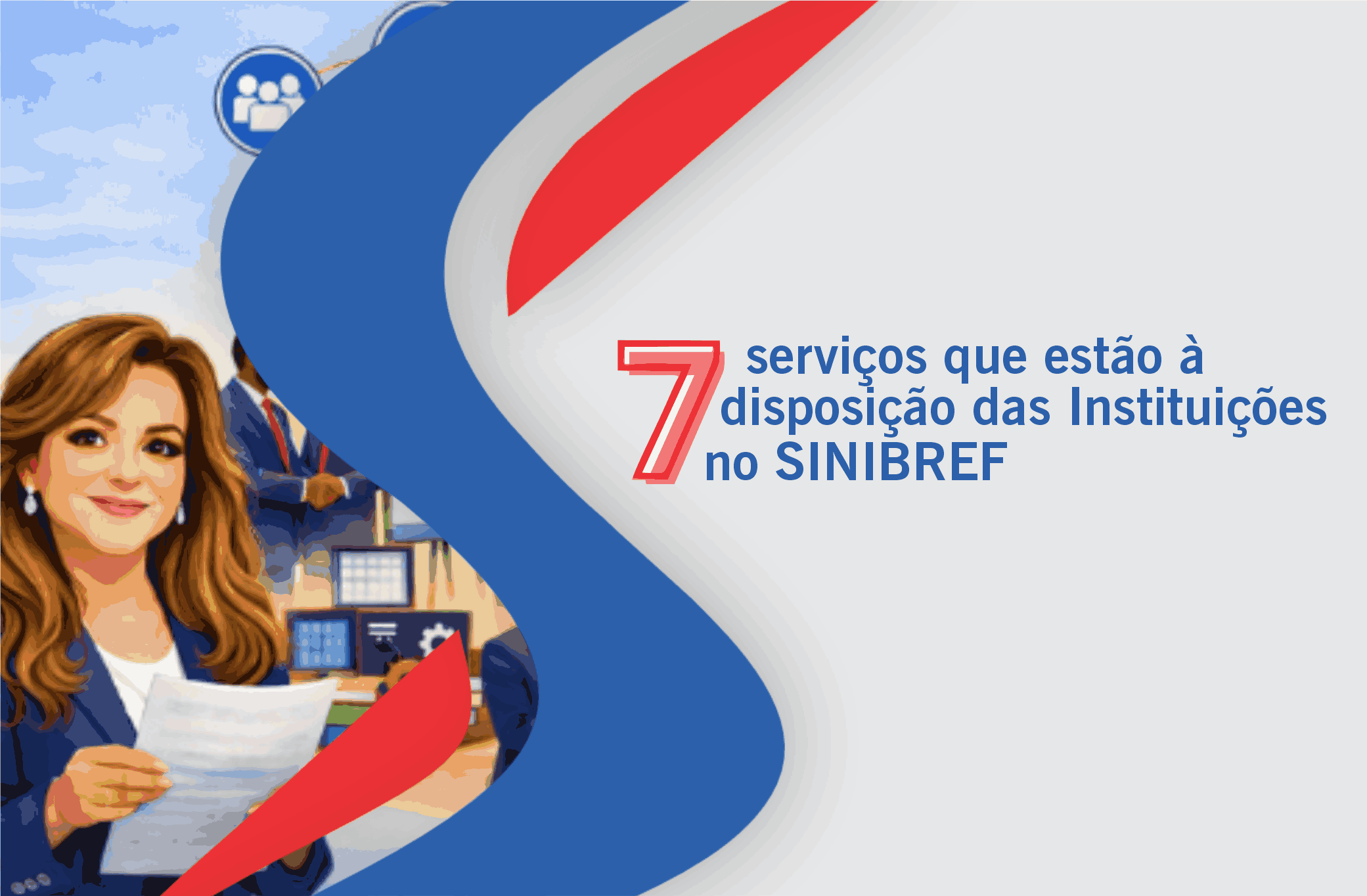 7 serviços que têm no mercado, mas que estão à disposição das Instituições no sindicato