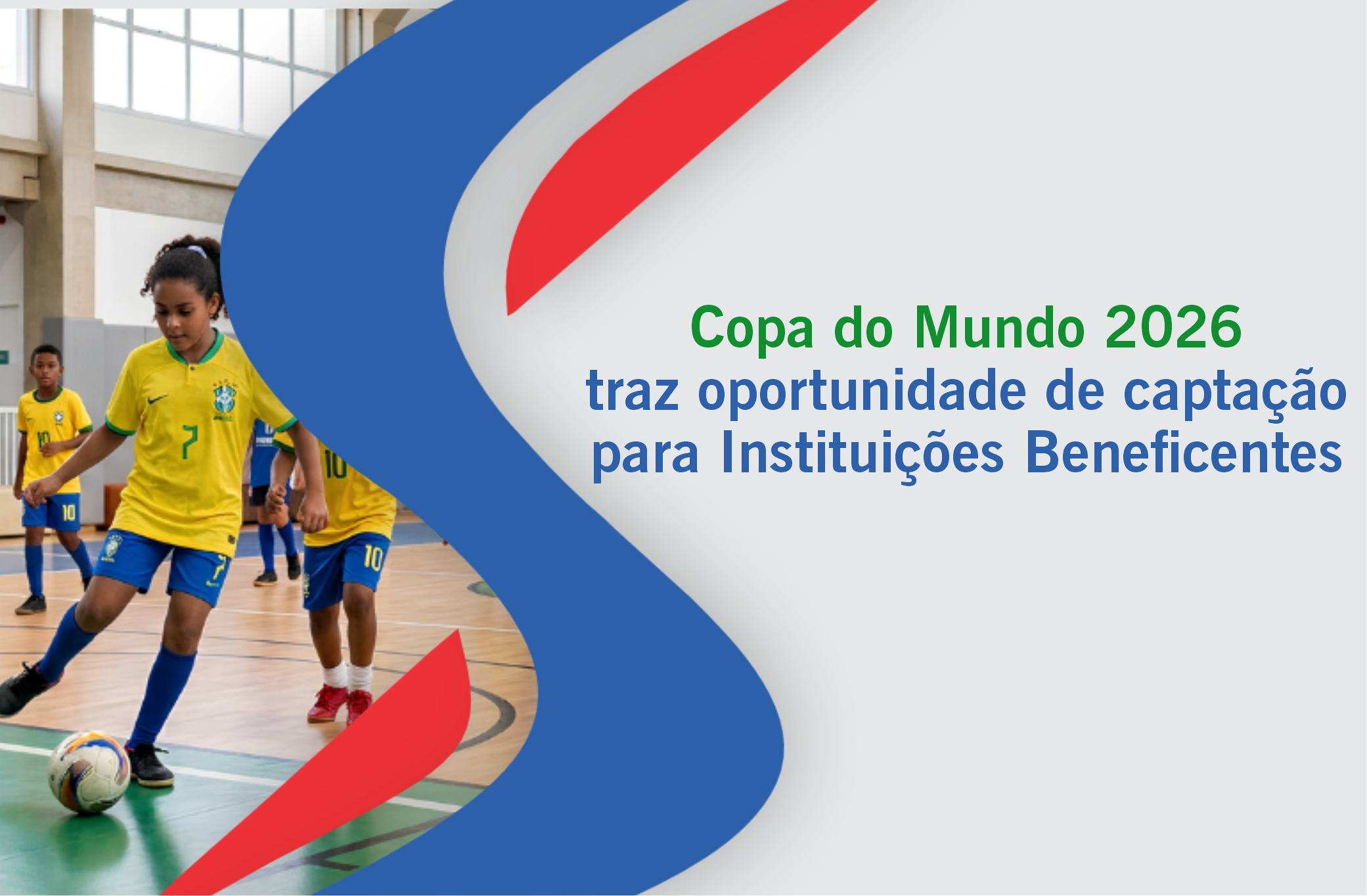 Copa do Mundo 2026 traz oportunidade de captação para Instituições Beneficentes