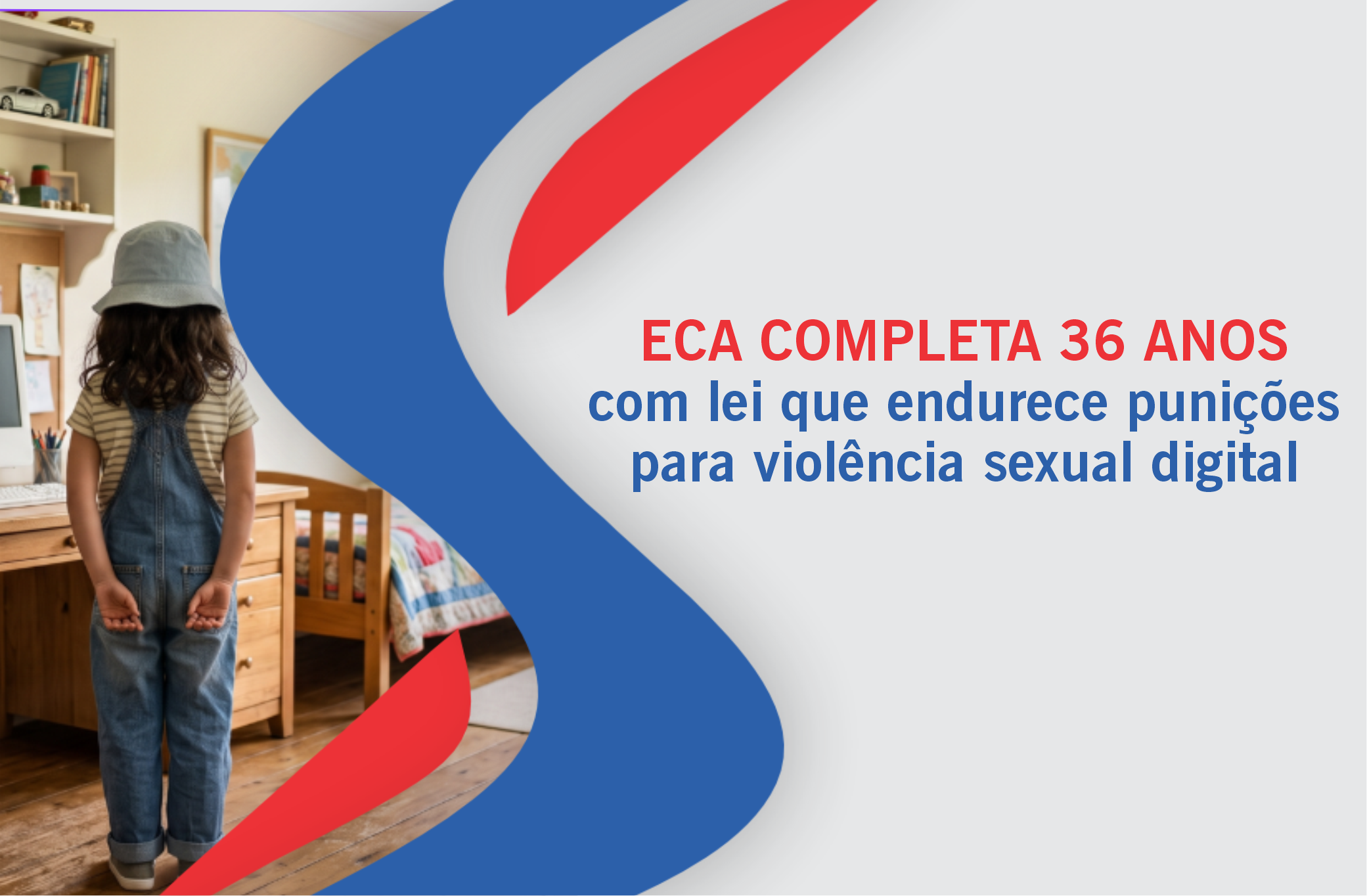 ECA completa 36 anos com nova lei que endurece punições para violência sexual digital contra crianças